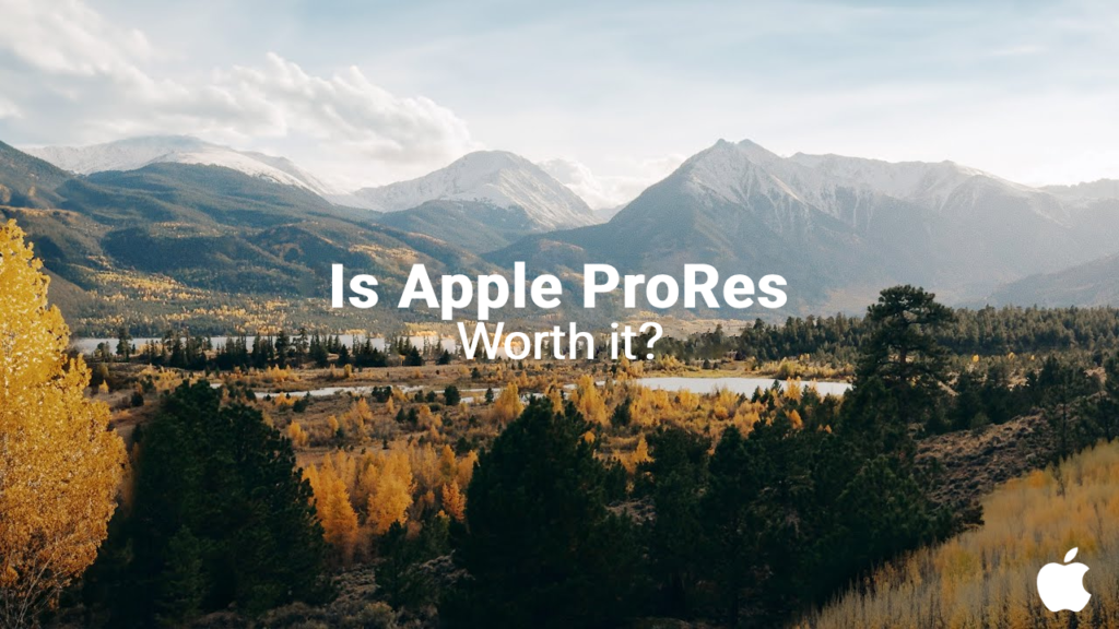 Is Apple ProRes Worth It